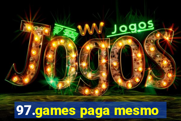 97.games paga mesmo